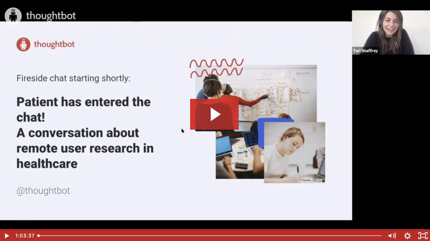 A screenshot of a video player with a thumbnail of a person in the top right and the main screen says patient has entered the chat! A conversation about remote user research in healthcare.