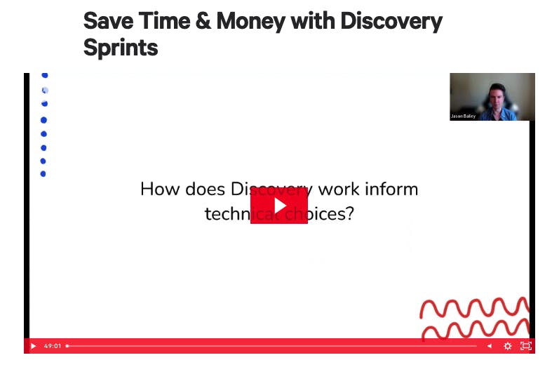 A screenshot of a video player with a thumbnail of a person in the top right and the main screen says save time and money with discovery sprints.