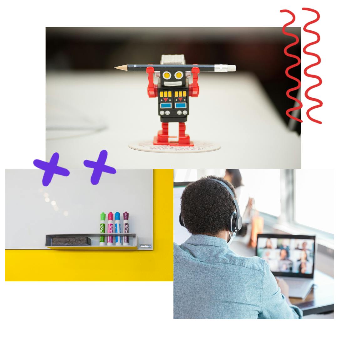 collage of 3 images: a robot toy holding a pencil, a whiteboard with dry erase markers, a person at a laptop on a video conference