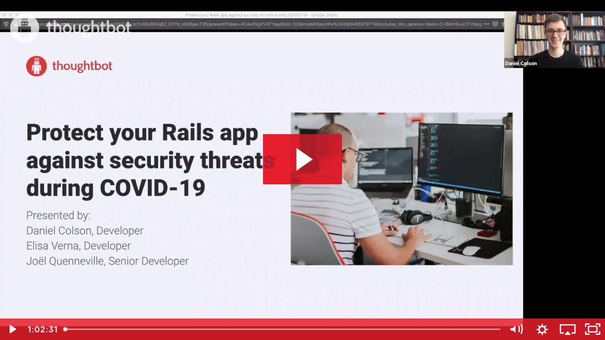 A screenshot of a video player with a thumbnail of a person in the top right and the main screen says protect your rails app against security threads during Covid-19.