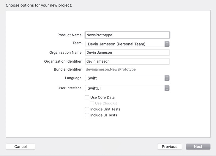 The Xcode interface for creating a new project. There are fields for Product
Name, Team, Organization Name, Organization Identifier, Bundle Identifier,
Language, and User Interface.