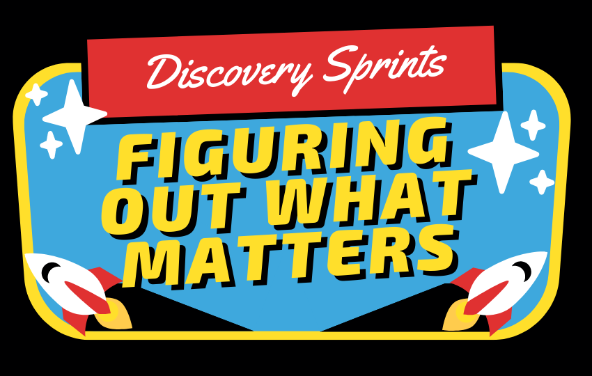 Retro Sign that says "Discovery Sprints - figuring out what matters